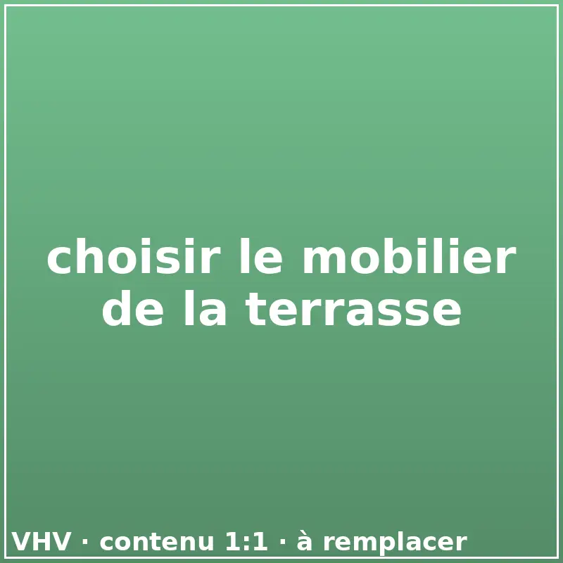 choisir le mobilier de la terrasse