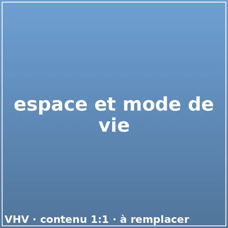 espace et mode de vie