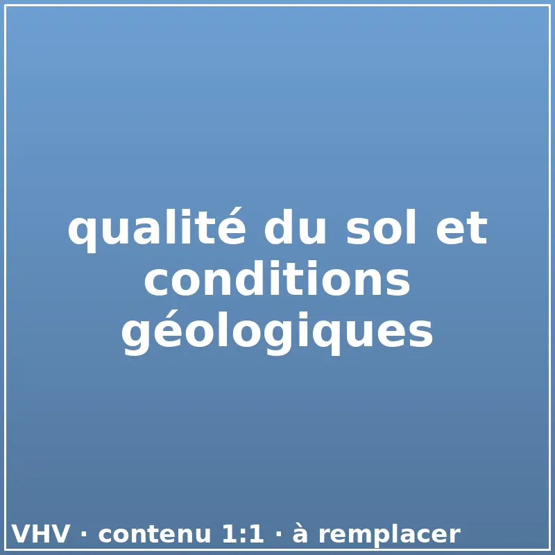 Comment calculer la valeur d'un terrain — qualité du sol et conditions géologiques